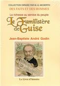 Le Familistère de Guise, Jean Baptiste André Godin