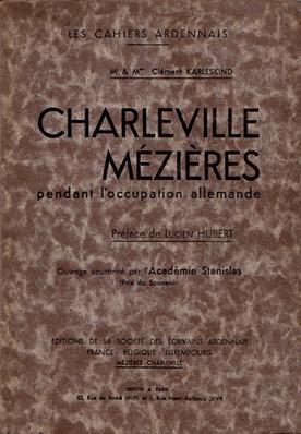 Charleville-Mézières pendant l'occupation allemande (Guerre 14-18) Clément Karleskind 