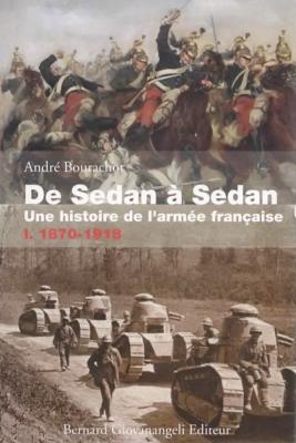 De Sedan à Sedan : une histoire de l'armée française , André Bourachot