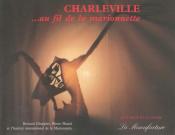 Charleville ... au fil de la marionnette, Bernard Chopplet