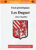 Famille d'Ardennes : Essai gnalogique Les DUGUET/Alain Chapellier