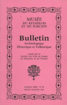 Bulletin archéologique Historique et Folklorique du Rethélois N° 59