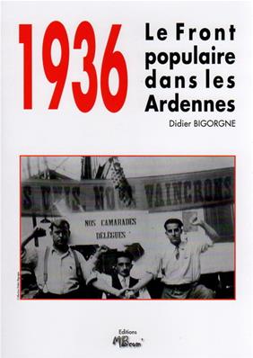 1936 Le front populaire dans les Ardennes, Didier Bigorgne