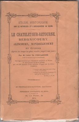 Le Chatelet sur Retourne, Bergnicourt, Alincourt,Mondrégicourt et Epinois, Abbé Portagnier