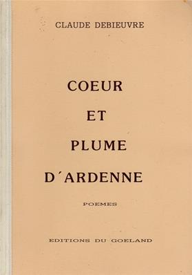 Coeur et plume d'Ardenne, Claude Debieuvre
