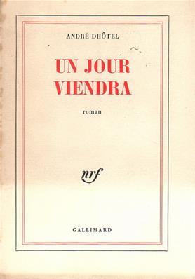 Un jour viendra, André Dhôtel