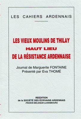 Les vieux moulins de Thilay, haut lieu de la Résistance Française