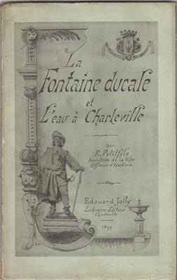 La fontaine ducale et l'eau à Charleville, E Petitfils