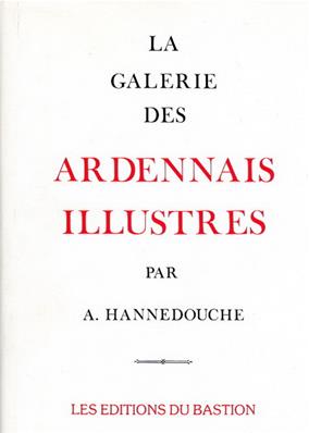 La galerie des Ardennais Illustres , A. Hannedouche