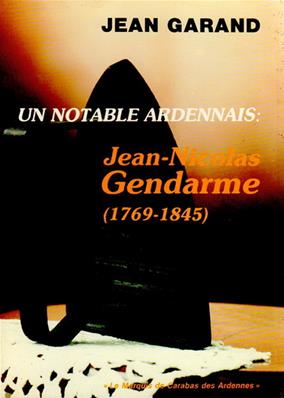 Un notable ardennais : Jean Nicolas Gendarme (1769-1845), Jean Garand