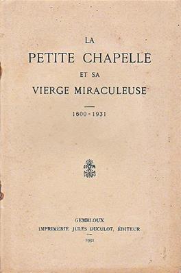 La Petite Chapelle et sa Vierge Miraculeuse