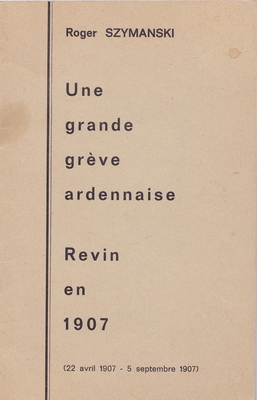 Une grande grève ardennaise : Revin en 1907, Roger Szymanski