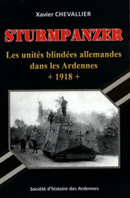 Sturmpanzer, les unités blindées allemandes dans les Ardennes, Xavier Chevallier