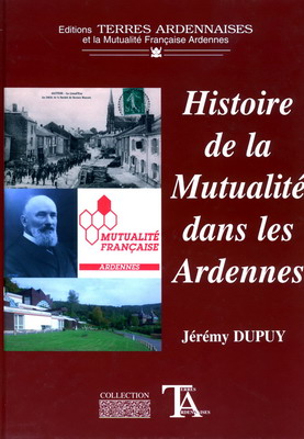 Histoire de la Mutualité dans les Ardennes, Jérémy Dupuy
