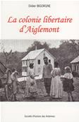 La colonie libertaire d'Aiglemont, Didier Bigorgne