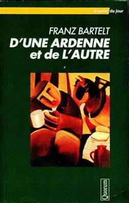 D'une Ardenne et de l'Autre, Franz Bartelt