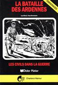 La bataille des Ardennes Les civils dans la guerre