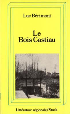Le bois Castiau, Luc Bérimont