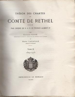 Trésor des chartes du Comté de Rethel tome 2, Gustave Saige , Henri Lacaille