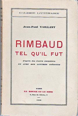 Rimbaud Tel qu'il fut / Jean Paul Vaillant