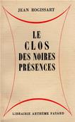 Le clos des noires prsences, Jean Rogissart