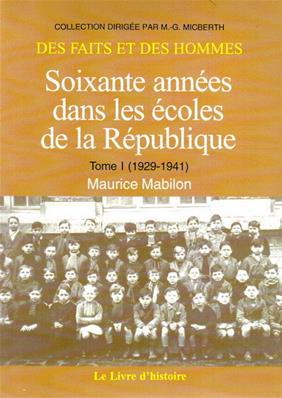 Soixante années dans les écoles de la République (1929-1941), Maurice Mabilon