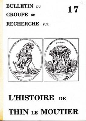 Bulletin du groupe de recherche sur l'histoire de Thin le Moutier N° 17