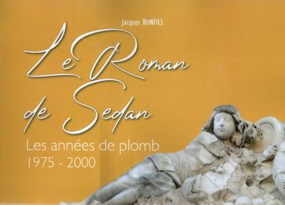 Le roman de Sedan, Les années de plomb 1975-2000, Jacques Bonfils