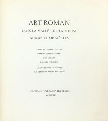 Art roman dans la vallée de la Meuse aux XI°, XII° et XIII° siècles, Suzanne Collon-Gevaert