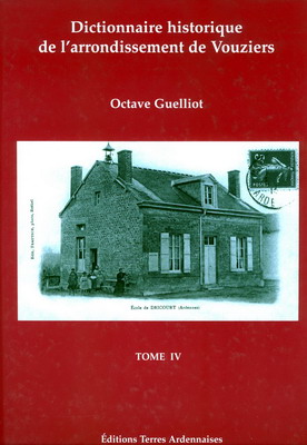 Dictionnaire historique de l'arrondissement de Vouziers tome IV