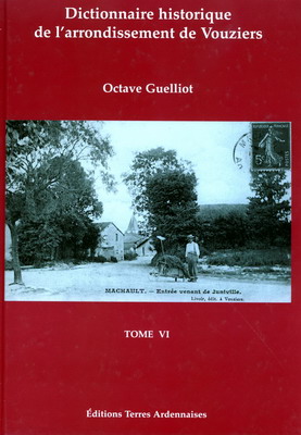 Dictionnaire historique de l'arrondissement de Vouziers tome VI