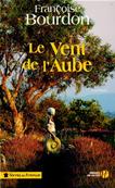 Le vent de l'aube, Franoise Bourdon