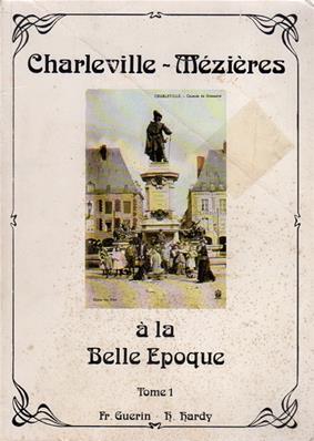 Charleville-Mézières à la belle époque, tome 1