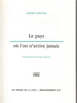 Le pays où l'on arrive jamais, André Dhotel 