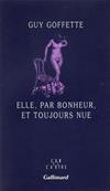 Elle, par bonheur,et toujours nue, Guy Goffette