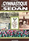 La gymnastique mémoire vivante de Sedan/ Olivier Laurant