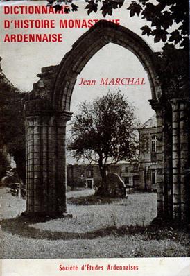 Dictionnaire d'histoire monastique ardennaise, Jean Marchal