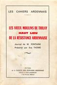 Les Vieux Moulins de Thilay, Haut lieu de la Résistance Ardennaise