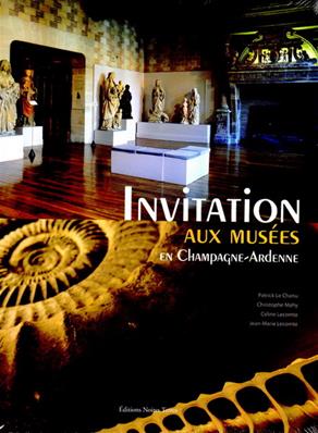 Invitation aux musées en Champagne Ardenne