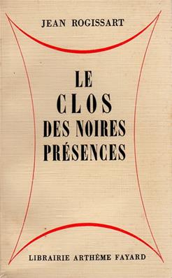 Le clos des noires présences, Jean Rogissart