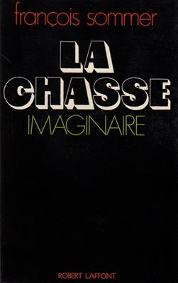 La chasse imaginaire, François Sommer