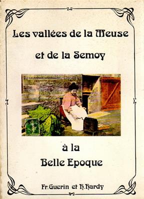 Les vallées de la Meuse et de la Semoy à la belle époque