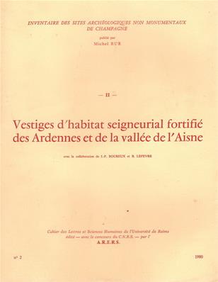 Vestiges d'habitat seigneurial fortifié des Ardennes et de la vallée de l'Aisne