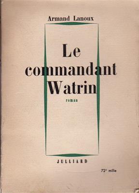 Le Commandant Watrin / Armand Lanoux