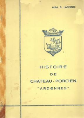 Histoire de Chateau Porcien , Abbé R. Lapointe