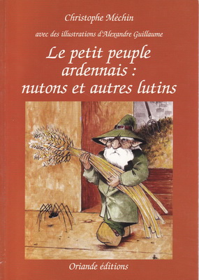 Le petit peuple ardennais : nutons et autres lutins, Christophe Mechin