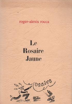 Le rosaire jaune, Roger Alexis Rocca