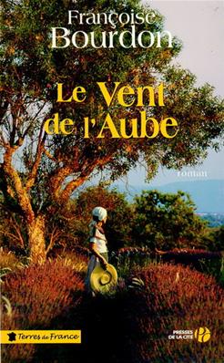 Le vent de l'aube, Françoise Bourdon