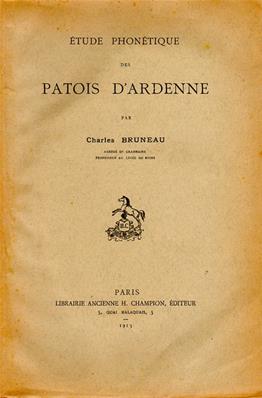 Etude phonétique des patois d'Ardenne, Charles Bruneau