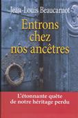 Entrons chez nos anctres / Jean Louis Beaucarnot
